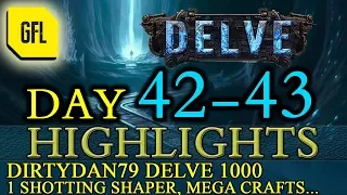 Path of Exile 3.4: Delve DAY # 42-43 Highlights DirtyDan79 DELVE 1000, CHISTOR RIP and more...