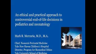 An Ethical and Practical Approach to Controversial End-of-Life Decisions in Pediatrics & Neonatology