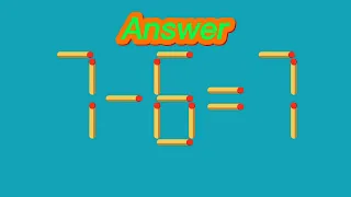 Match stick Puzzle | Turn the wrong equation 7-6=7 into correct