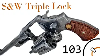 Small Arms of WWI Primer 103: S&W Triple Lock