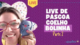 Live de Páscoa Coelho Bolinha - Parte 2