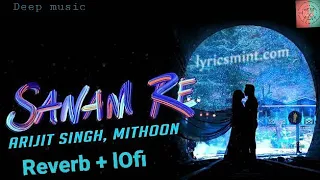 Sanam re lyrics translation- Arjit Singh (slowed+reverbed) Lofi bollywood songs| Indian lofi | hindi