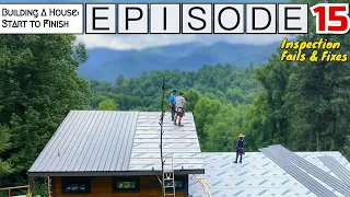 Building A House Start To Finish | Episode 15: Inspection Fails and Roof