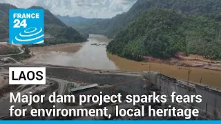 Major Laos dam project sparks fears for environment and local heritage • FRANCE 24 English