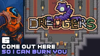 Come Out Here So I Can Burn You! - Let's Play Dredgers - Part 6