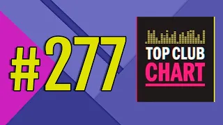 Top Club Chart #277 - ТОП 25 Танцевальных Треков Недели (08.08.2020)