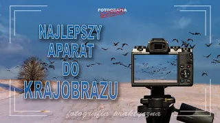 🚩 Najlepszy aparat do krajobrazu - Fotografia jest Fajna