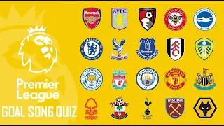 PREMIER LEAGUE GOAL SONG QUIZ⚽⚽⚽|2022/23