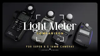 Light Meter Comparison. Super 8 and 16mm cameras.