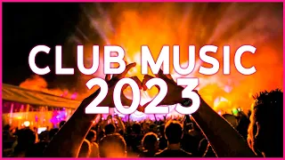 CLUB MUSIC 2023 - Mashups & Remixes Of Popular Songs 2023 | DJ Party Remix Dance Music Mix 2022