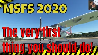 MSFS 2020 The Very First Things You Should Do!!! Tutorial + Tips