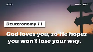 【Deuteronomy 11】God loves you, so He hopes you won’t lose your way.｜ACAD Bible Reading