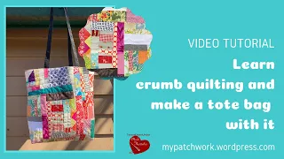 Learn crumb quilting and make a tote bag with it video tutorial