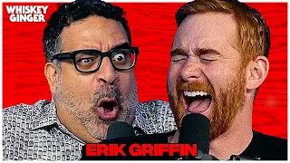 Erik Griffin | Whiskey Ginger w/ Andrew Santino 180