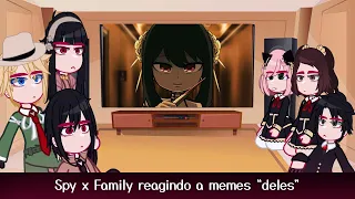 •Spy x Family reagindo a memes "dele"• {1/1} ◆Bielly - Inagaki◆