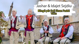 Jashar & Idajet Sejdiu  - Kenge per Sofi Sinan Pashe Vilen  (Official Video)