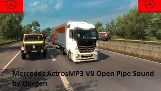 (ETS2 v 1.31) Mercedes ActrosMP3 V8 Open Pipe Sound by Oxygen