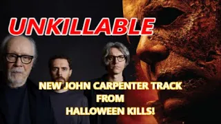 HALLOWEEN KILLS - JOHN CARPENTER'S FIRST OFFICIAL TRACK RELEASED ... UNKILLABLE!