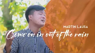 COME ON IN OUT OF THE RAIN | MARTIN COVERS