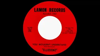 You Wouldn't Understand- The Ellusions