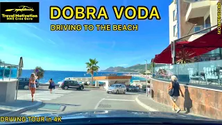 DOBRA VODA vožnja do plaže 16 Septembar 2023 - DOBRA VODA [Driving to the Beach in 4K] MNE Crna Gora