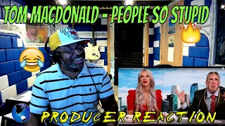 Tom MacDonald   "People So Stupid" Producer Reaction