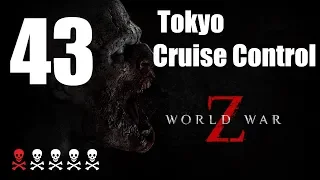 WORLD WAR Z Walkthrough Gameplay Part 43 - Tokyo, Cruise Control - EASY