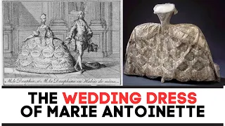 The Wedding Dress Of Queen Marie Antoinette | Royal Fashion History Documentary