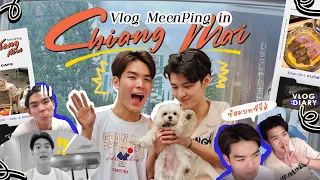 VLOG l MeenPing Checkin เชียงใหม่ 1วันแต่พันเหตุการณ์ สร้างตำนานไม่รู้จบ [ENG SUB]