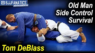 Old Man BJJ Side Control Survival by Tom DeBlass