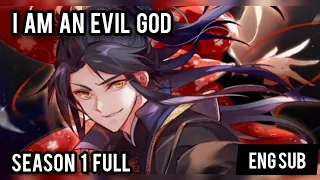 I AM AN EVIL GOD SEASON 1 FULL  -  ENG SUB