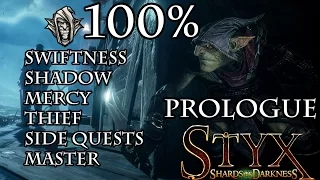 Styx: Shards of Darkness 100% Prologue - All Tokens/All Posters/Shadow/Master/Swiftness