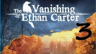 THE VANISHING OF ETHAN CARTER #3