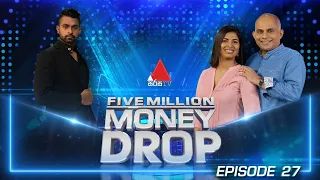 Five Million Money Drop | Episode 27 | Sirasa TV