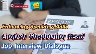 Enhancing English Speaking Skills | Job Interview Dialogue Shadowing Read | #englishlearning