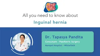 Inguinal Hernia in Children | Dr. Tapasya Pandita | Manipal Hospital Whitefield