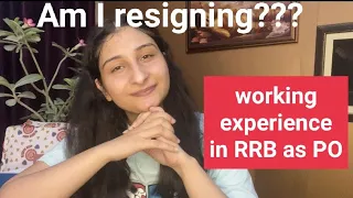 Am I Resigning?? Working Experience in RRB | URBAN and RURAL posting | Karishma Singh | IBPS PO |