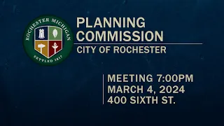 Rochester Planning Commission Meeting - March 4, 2024