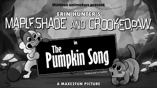 Pumpkin Song - Mapleshade & Crookedpaw | 1930styled & Storyboarded | MAP COMPLETE