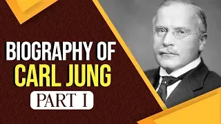 Biography of Carl Jung, Swiss psychiatrist & founder of Analytical Psychology, Part 1