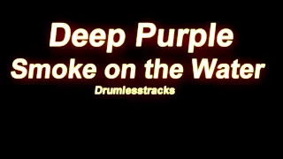 Deep Purple - Smoke on the Water [Drumlesstrack]