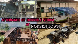 Destruction caused by storm | Noksen Town experienced the worst storm in decades | Imlitemjen Chang