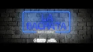 🎵 LA BACHATA (Tech House Remix) - Dj Ruben Guzman ft @nachoradesca1365 [@ManuelTurizoMTZ]