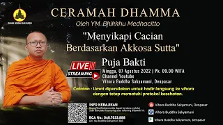 PUJA BAKTI & CERAMAH DHAMMA bersama YM. Bhikkhu Medhacitto | Minggu, 07/8/22 | Pk. 09. 00 WITA