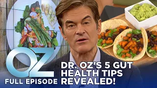 Dr. Oz | S7 | Ep 49 | Dr. Oz's 5 Simple Tips & Gut Health Secrets Revealed! | Full Episode