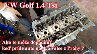 VW Golf 1.4 Tsi | Ako to môže dopadnúť keď príde auto na dva valce z Prahy ?