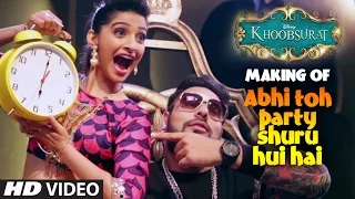 Exclusive: MAKING of Abhi Toh Party Shuru Hui Hai | Khoobsurat | Badshah | Aastha | Sonam Kapoor