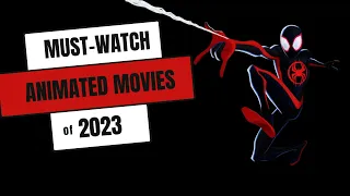 Must-Watch Animated Movies of 2023