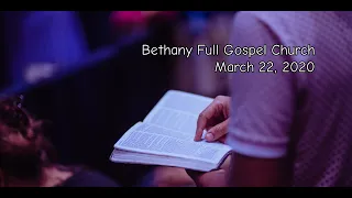 Bethany Full Gospel Church - Март 22, 2020 (Утренее служение)