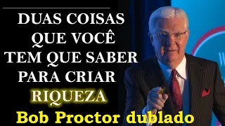 Bob Proctor - Duas coisas que você precisa saber para criar riqueza (dublado)